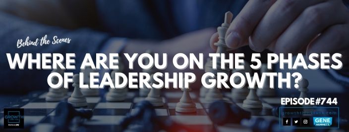 Where are you on the 5 Phases of Leadership Growth? - Behind the Scenes