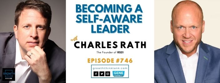 Becoming a Self-aware Leader with Charles Rath at RS21
