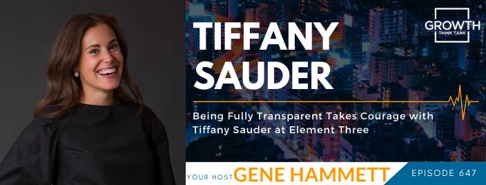 Being Fully Transparent Takes Courage with Tiffany Sauder at Element Three