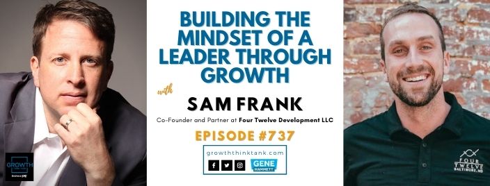Building the Mindset of a Leader through Growth with Sam Frank at Four Twelve Roofing