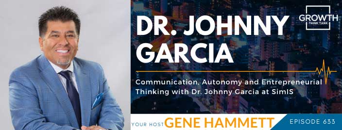 Communication, Autonomy and Entrepreneurial Thinking with Dr. Johnny Garcia at SimIS