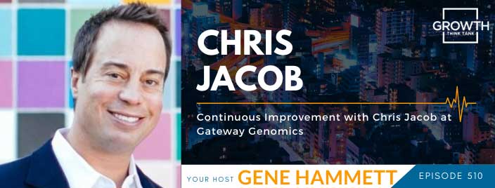 Continuous Improvement with Chris Jacob at Gateway Genomics