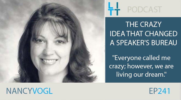 Crazy Idea that Changed A Speakers Bureau Nancy Vogl The Crazy Idea that Changed A Speaker's Bureau with Nancy Vogl