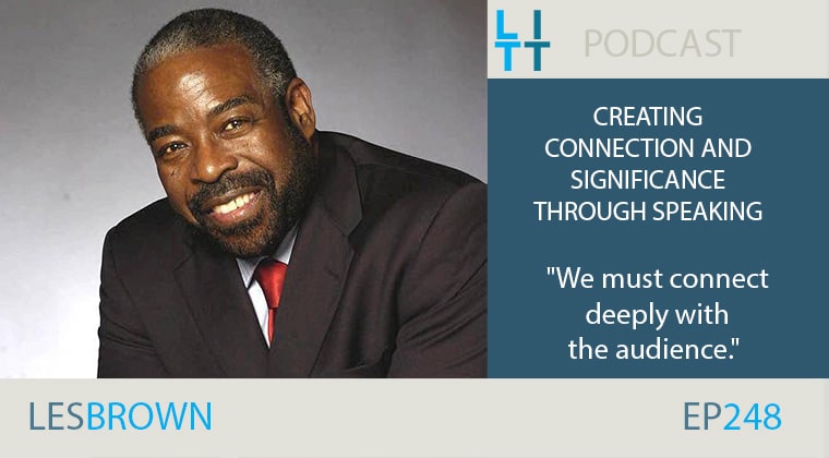 Creating Connection and Significance Through Speaking with Les Brown