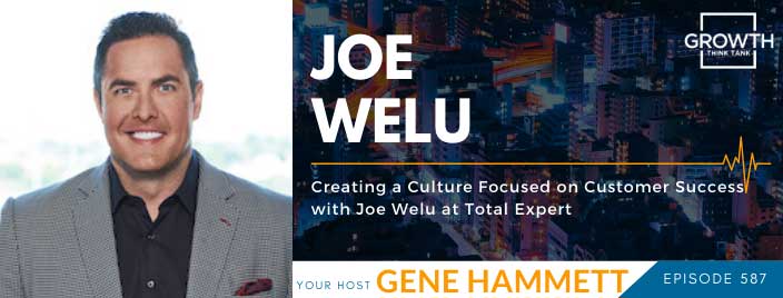 Creating a Culture Focused on Customer Success with Joe Welu at Total Expert