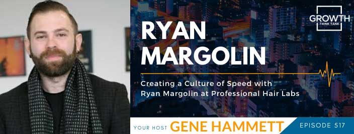 Creating a Culture of Speed with Ryan Margolin at Professional Hair Labs