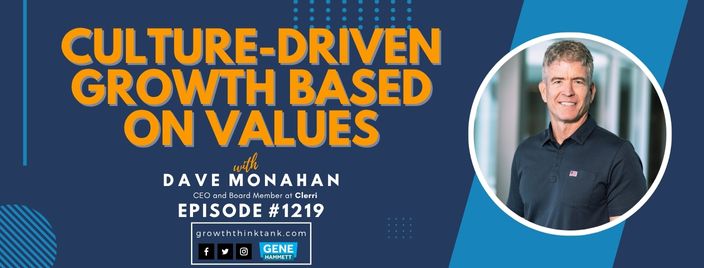 Culture-Driven Growth based on Values with Dave Monahan at Clerri