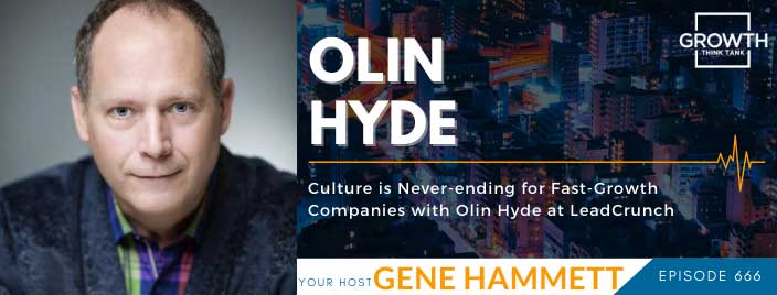 Culture is Never-ending for Fast-Growth Companies with Olin Hyde at LeadCrunch