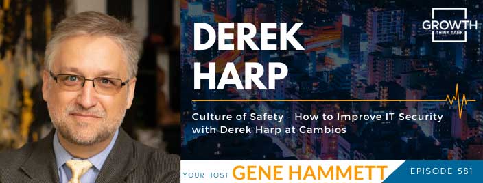 Culture of Safety - How to Improve IT Security with Derek Harp at Cambios