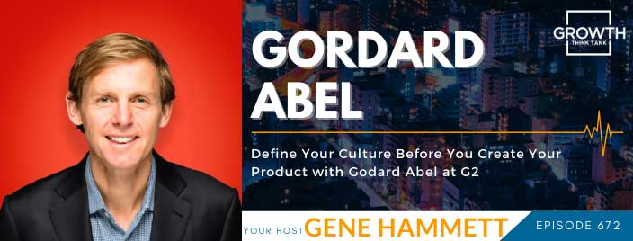 Define Your Culture Before You Create Your Product with Godard Abel at G2