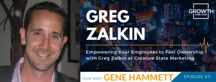 Empowering Your Employees to Feel Ownership with Greg Zalkin at Creative State Marketing