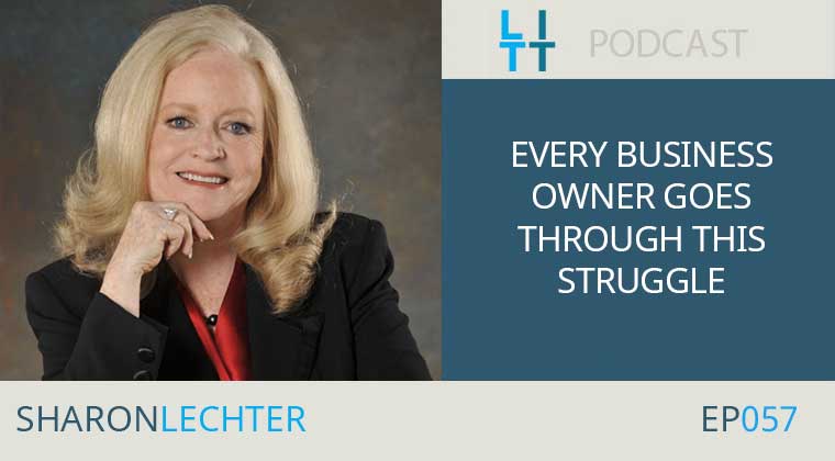 Every Business Owner Goes Through This Struggle - Sharon Lechter