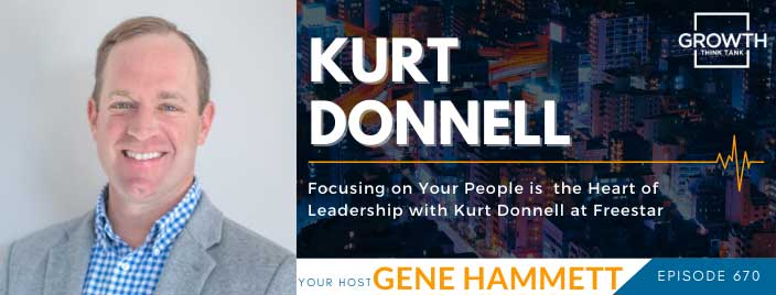 Focusing on Your People is the Heart of Leadership with Kurt Donnell at Freestar