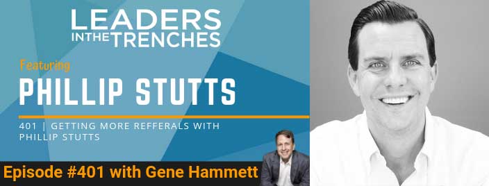 Getting More Referrals With Phillip Stutts