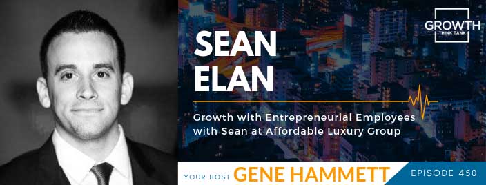 Growth with Entrepreneurial Employees with Sean at Affordable Luxury Group