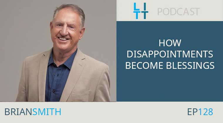 How Disappointments Become Blessings with Brian Smith