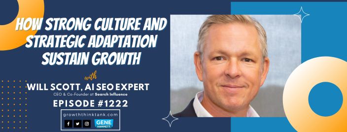 How Strong Culture and Strategic Adaptation Sustain Growth with Will Scott, AI SEO Expert