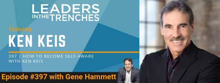 How to Become Self-Aware with Ken Keis