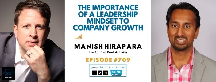 The Importance of a Leadership Mindset to Company Growth with Manish Hirapara at Peak Activity
