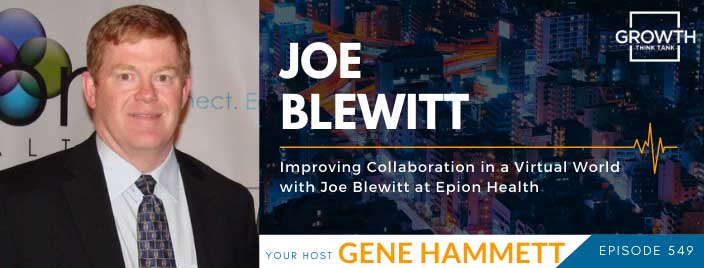 Improving Collaboration in a Virtual World with Joe Blewitt at Epion Health