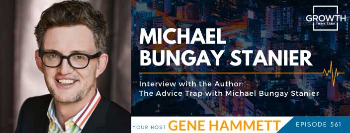 Interview with the Author: The Advice Trap with Michael Bungay Stanier