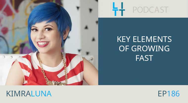 Key Elements of Growing Fast with Kimra Luna