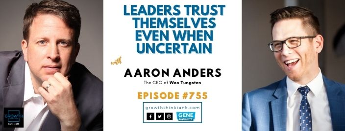 Leaders Trust Themselves Even When Uncertain with Aaron Anders at Woo Tungsten