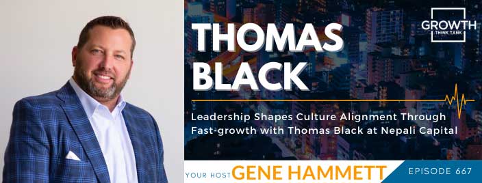 Leadership Shapes Culture Alignment Through Fast-growth with Thomas Black at Nepali Capital