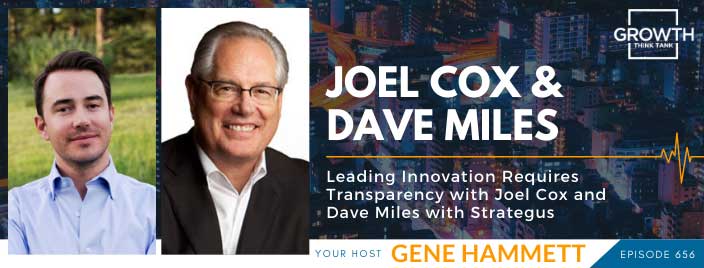 Leading Innovation Requires Transparency with Joel Cox and Dave Miles with Strategus