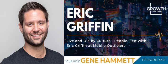 Live and Die by Culture - People First with Eric Griffin at Mobile Outfitters