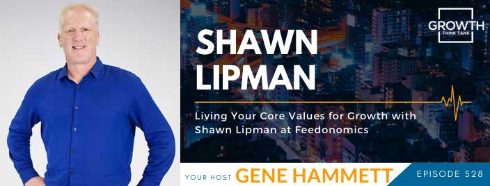 Living Your Core Values for Growth with Shawn Lipman at Feedonomics