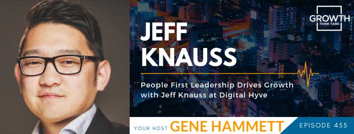 People First Leadership Drives Growth with Jeff Knauss at Digital Hyve