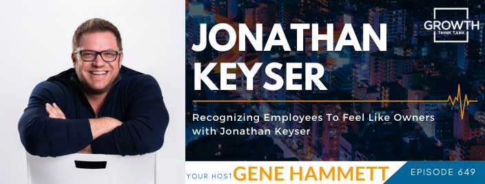 Recognizing Employees To Feel Like Owners with Jonathan Keyser