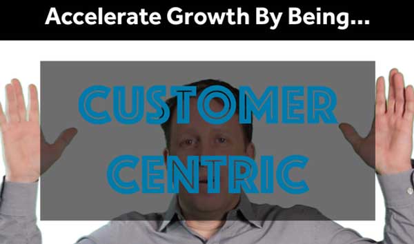 Accelerate Growth Customer Centric | Episode 302 Ron McMurtrie