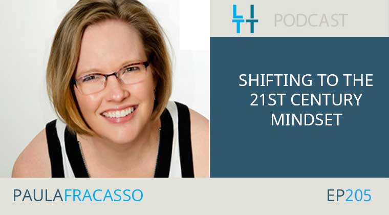 Shifting-to-the-21st-Century-Mindset-Paula-Fracasso Shifting to the 21st Century Mindset with Paula Fracasso