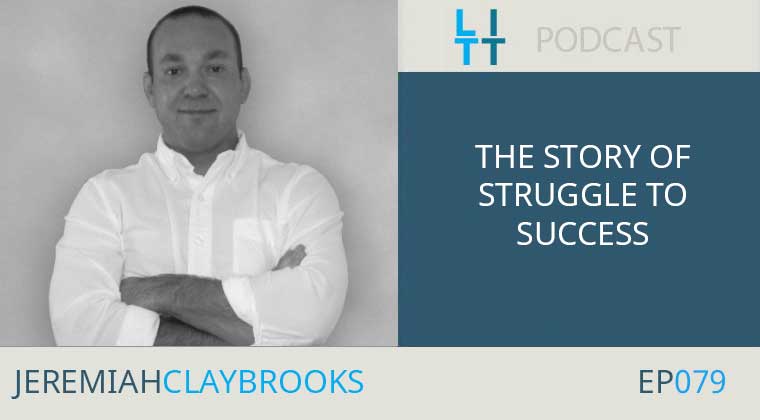 The Story of Struggle to Success with Jeremiah Claybrooks