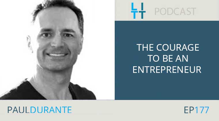 The Courage to be an Entrepreneur with Paul Durante