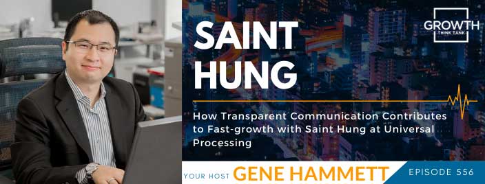 How Transparent Communication Contributes to Fast-growth with Saint Hung at Universal Processing