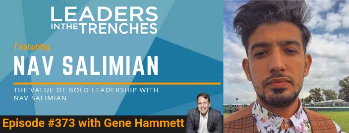 The Value of Bold Leadership with Nav Salimian