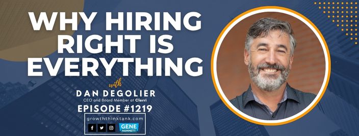 Why Hiring Right is Everything with Dan DeGolier at Ascent CFO Solutions