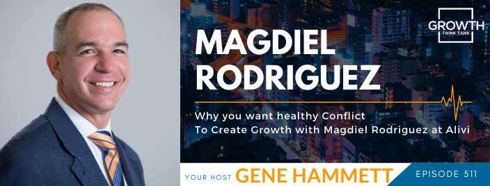 Why You Want Healthy Conflict To Create Growth with Magdiel Rodriguez at Alivi