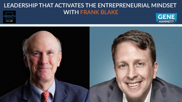 Leadership that Activates the Entrepreneurial Mindset With Frank Blake