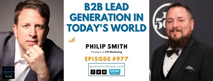 B2B Lead Generation In Today's World with Philip Smith