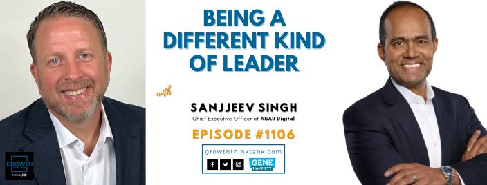 Being a Different Kind of Leader with Sanjjeev Singh at ASAR Digital