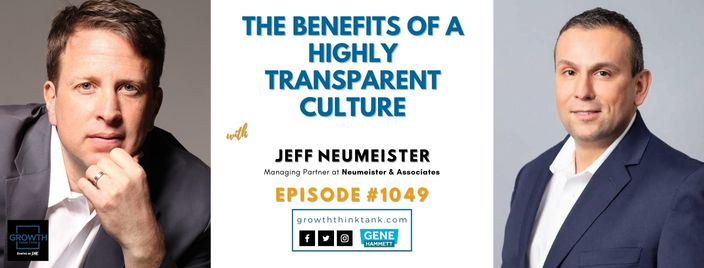 The Benefits of a Highly Transparent Culture with Jeff Neumeister at Neumeister & Associates