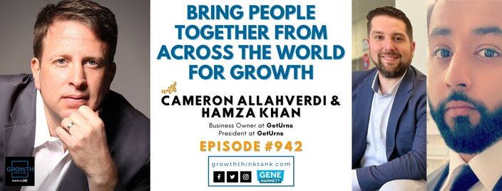 Bring People Together From Across the World for Growth with Cameron Allahverdi and Hamza Khan at GetUrns