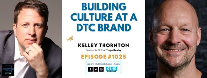 Building Culture at a DTC Brand with Kelley Thornton at Tiege Hanley