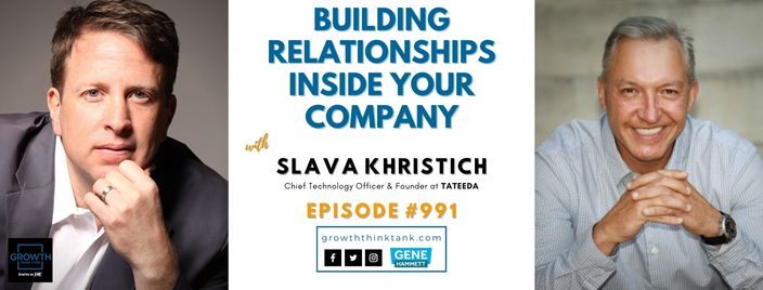 Building Relationships Inside Your Company with Slava Khristich at TATEEDA