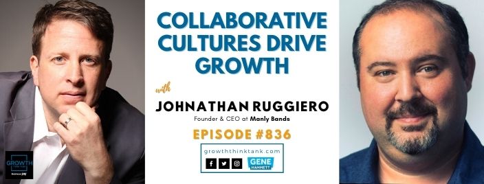 Collaborative Cultures Drive Growth with Johnathan Ruggiero at Manly Bands
