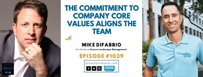 The Commitment to Company Core Values Aligns the Team with Mike DiFabbio at Encore Landscape Management